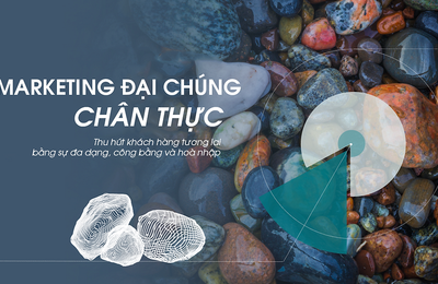 Xu hướng Marketing toàn cầu 2022: Marketing đại chúng chân thực (Kỳ 2)