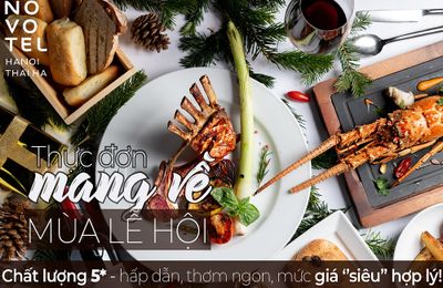 Vun đắp yêu thương tại gia với thực đơn lễ hội độc đáo và tinh tế của Novotel Hanoi Thai Ha