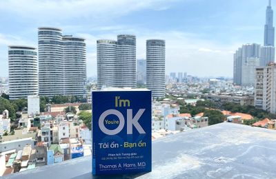 ‘Tôi ổn - Bạn ổn’ - Cách nhìn mới mẻ để thay đổi cuộc sống thực sự
