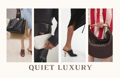 Bottega Veneta & phong cách Quiet Luxury - xa xỉ trong thầm lặng, sành điệu từ bản chất