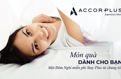 Hội viên Accor Plus năm thứ sáu trở lên sẽ nhận được một món quà đặc biệt