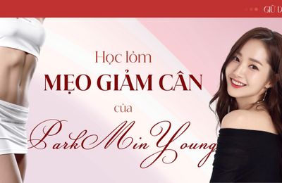 Học lỏm mẹo giảm cân của Park Min Young để giữ dáng xinh