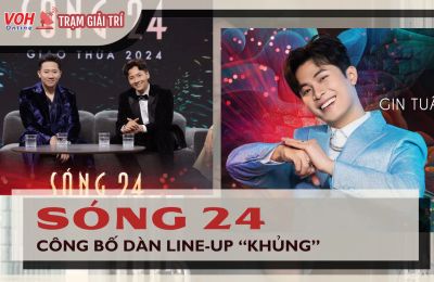 Sóng 24 chưa chiếu đã hút vì dàn khách mời không thể khủng hơn