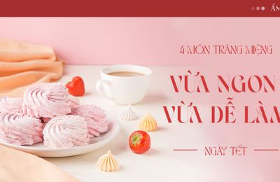 Đổi gió với 4 món tráng miệng vừa ngon, vừa dễ làm ngày Tết