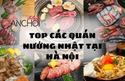 Top 15 quán nướng theo phong cách Nhật Bản tại Hà Nội được ưa chuộng nhất!