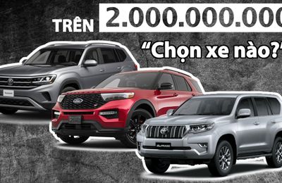 SUV trên 2 tỷ : Chọn Ford Explorer, Volkswagen Teramont hay Toyota Land Cruiser Prado?