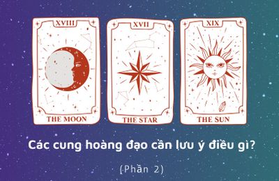 Tháng 3: Các cung hoàng đạo cần lưu ý điều gì? (Phần 2)