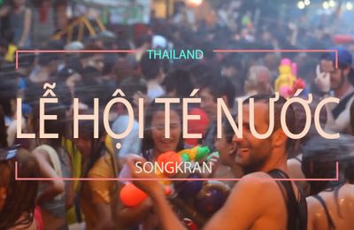 [Mới nhất] Lễ hội té nước Songkran Thái Lan 2024