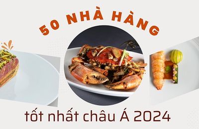 50 nhà hàng tốt nhất Châu Á năm 2024
