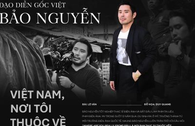 Đạo diễn gốc Việt Bảo Nguyễn: Việt Nam, nơi tôi thuộc về