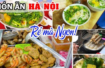 10 con Phố ẩm thực Hà Nội nức tiếng nghe tên thôi đã thèm