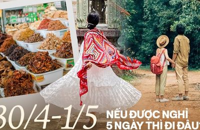 Sẵn sàng cho kỳ nghỉ 30/4-1/5 "dài như nghỉ Tết": Nếu chốt nghỉ 5 ngày thì đi đâu chơi cho bõ?