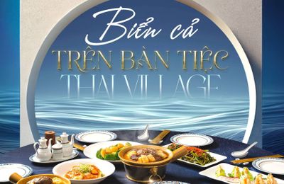 Biển cả trên bàn tiệc tại nhà hàng Thai Village