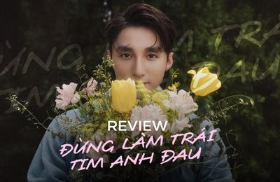 Đừng Làm Trái Tim Anh Đau: Nỗ lực “trẻ hoá" của Sơn Tùng