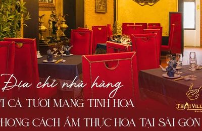 Nhà hàng bào ngư vi cá Thai Village giao hàng tận nơi