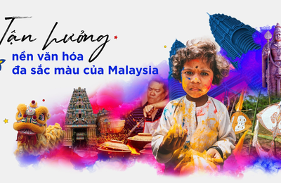 Tận hưởng nền văn hóa đa sắc màu của Malaysia