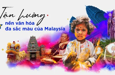 Tận hưởng nền văn hóa đa sắc màu của Malaysia