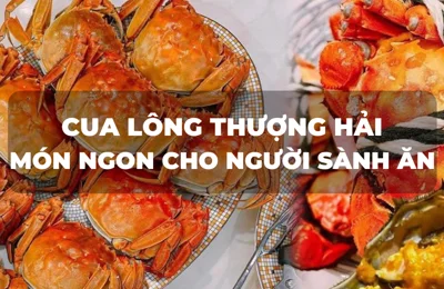 Cua lông Thượng Hải món ngon của người sành ăn