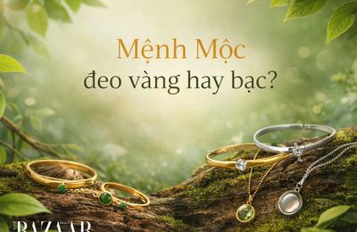 Mệnh Mộc đeo vàng hay bạc? Gợi ý trang sức phù hợp, hút tài lộc