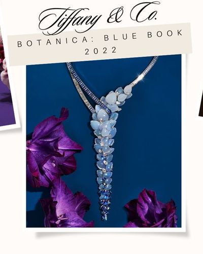 BST BOTANICA: Blue Book 2022 của Tiffany & Co. nghệ thuật sáng tạo