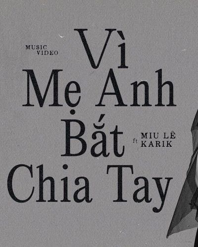 MV  "Vì mẹ anh bắt chia tay" Miu Lê x Karik: Màn tái hợp chính thức