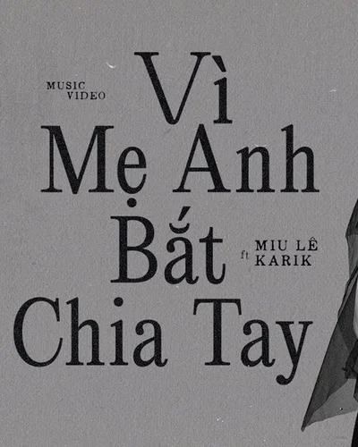 MV  "Vì mẹ anh bắt chia tay" Miu Lê x Karik: Màn tái hợp chính thức