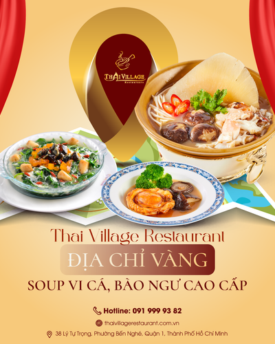 Thai Village Restaurant: Địa chỉ vàng Soup vi cá, bào ngư cao cấp