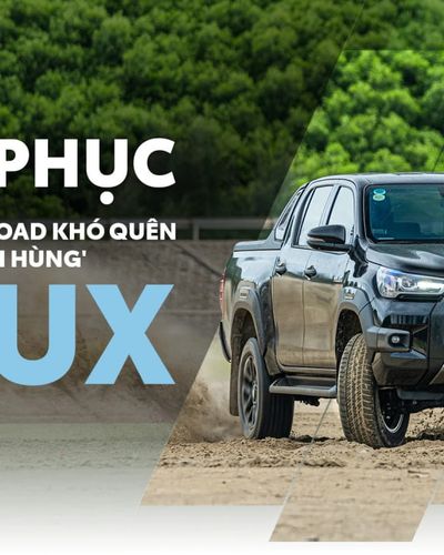 Chinh phục những cung off-road khó quên cùng 'người hùng' Hilux