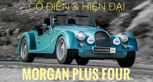 Morgan Plus Four - Xe mui trần hoài cổ giữa thời hiện đại.
