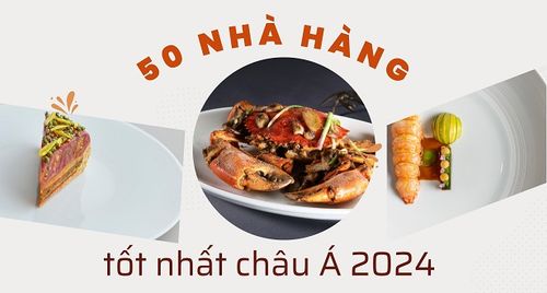 50 nhà hàng tốt nhất Châu Á năm 2024