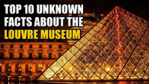 10 sự thật chưa từng biết về bảo tàng Louvre