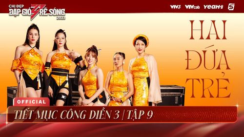 Nhóm chị đẹp Hương Ly, Mỹ Linh, Đoan Trang, Diệp Lâm Anh, Thu Phương  đã có màn trình diễn xuất sắc trong Công diễn 3 Chị Đẹp Đạp Gió Rẻ Sóng 2023