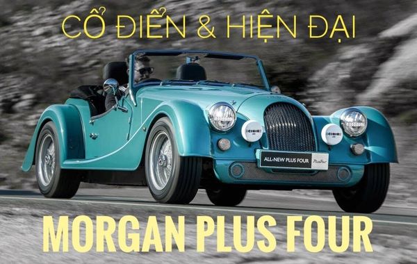 Morgan Plus Four - Xe mui trần hoài cổ giữa thời hiện đại.