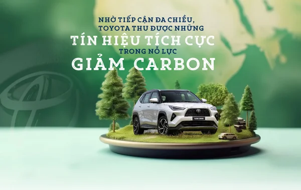 Nhờ tiếp cận đa chiều, Toyota thu được những tín hiệu tích cực trong nỗ lực giảm carbon