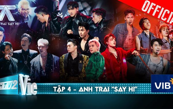 4 bài hát mới trong tập 4 Anh Trai Say Hi - Chơi đùa với lửa, nóng hơn sa mạc