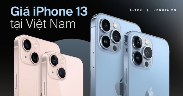 Giá bán iPhone 13 tại Việt Nam được nhiều đại lý công bố