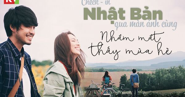 Có một Nhật Bản nhẹ nhàng qua bộ phim "Nhắm mắt thấy mùa hè"