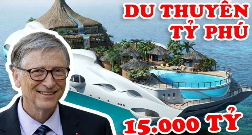 Du Thuyền 15.000 Tỷ của Bill Gates và 9 Siêu Du Thuyền Đắt Đỏ Nhất Của Các Tỷ Phú Thế Giới