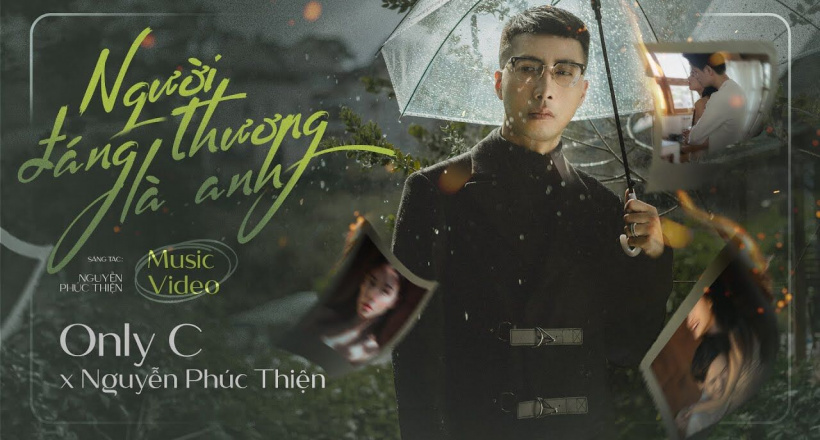 MV “Người Đáng Thương Là Anh” đánh dấu màn comeback của Only C ở vị trí ca sĩ