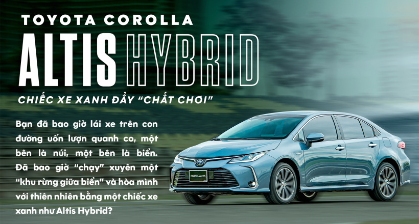 Toyota corolla Altis Hybrid - Chiếc xe xanh đầy "chất chơi"