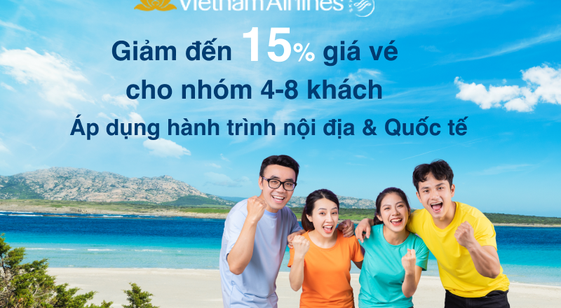“Đi càng đông – Giá càng tốt”, giảm đến 15% khi bay nhóm cùng Vietnam Airlines