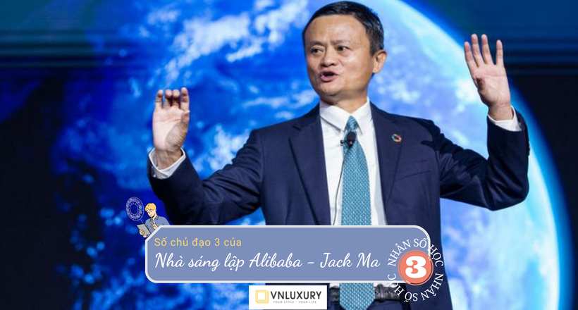 Nhờ đường đời có con số 3 của Jack Ma đã giúp ông trở thành tỷ phú