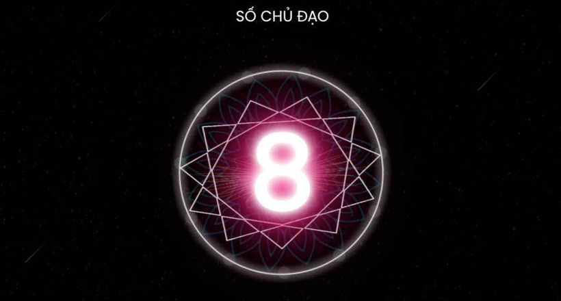 Tổng quan ý nghĩa về "số chủ đạo số 8" trong nhân số học