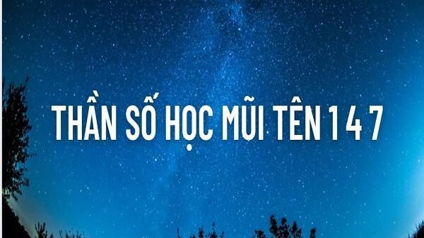 Ý nghĩa thần số học mũi tên 147: Mũi tên thực tế, hỗn độn