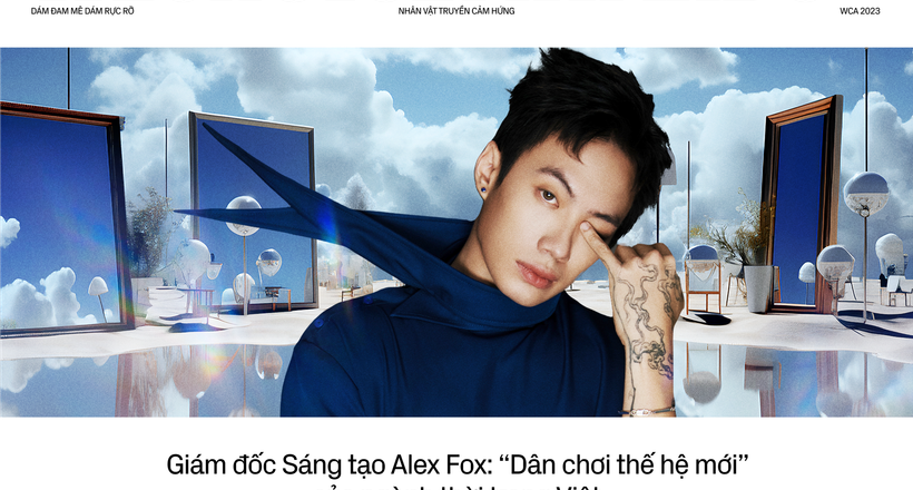Giám đốc Sáng tạo Alex Fox: “Dân chơi thế hệ mới” của ngành thời trang Việt