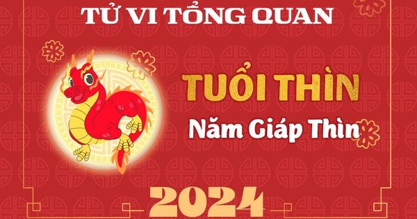 Tử vi tổng quan tuổi Thìn năm 2024: Cát tinh vây quanh, tài chính vững chắc nhưng cần chú ý 3 thời điểm