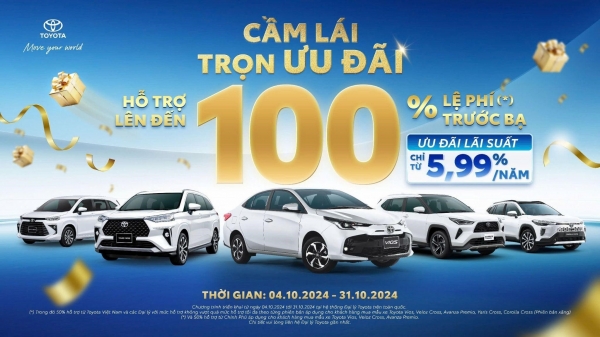 Ngập tràn khuyến mại cùng chương trình 'Cầm lái trọn ưu đãi' của Toyota Việt Nam