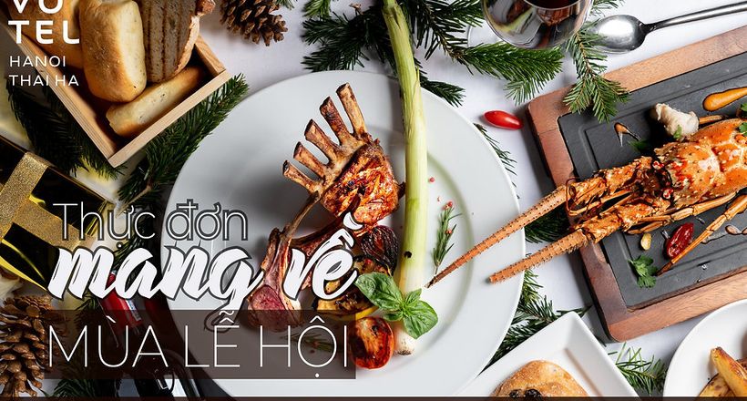 Vun đắp yêu thương tại gia với thực đơn lễ hội độc đáo và tinh tế của Novotel Hanoi Thai Ha