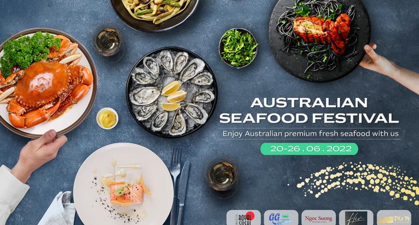 Lễ Hội Hải Sản Australia 2022, thưởng thức ẩm thực đẳng cấp quốc tế ngay tại Việt Nam