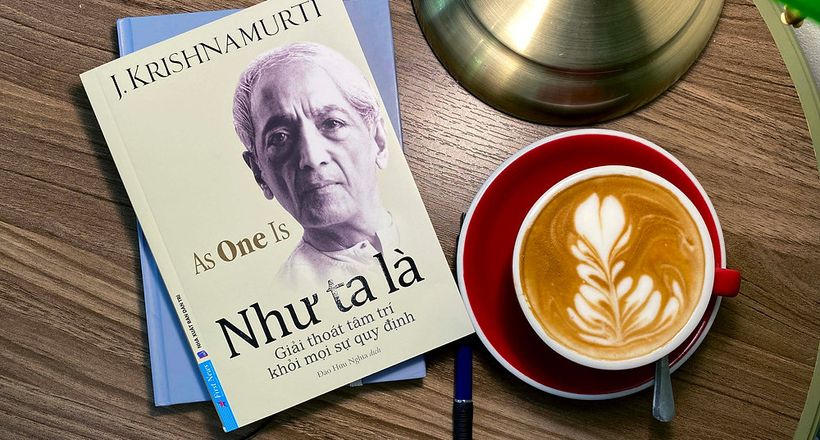 “Như ta là” - Lắng nghe bản thân và giải phóng tâm trí khỏi mọi ràng buộc